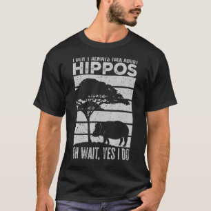 T-shirt Je ne parle pas toujours d'Hippopotame