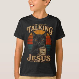 T-shirt Je ne parle qu'à Jésus aujourd'hui Chat chrétien a
