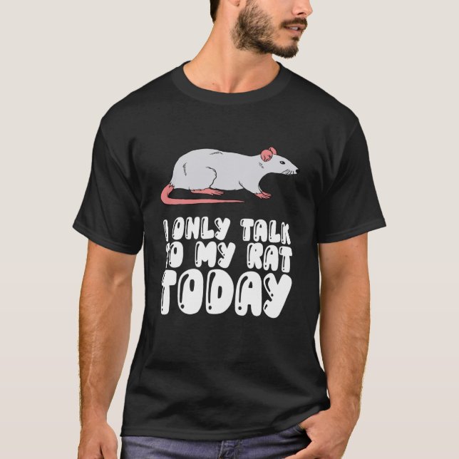T-shirt Je Ne Parle Qu'À Mon Rat Aujourd'Hui (Devant)