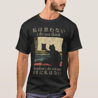 T-shirt je ne pense donc je ne suis pas un cadeau