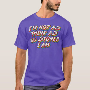 T-shirt Je ne pense pas aussi que vous lapidé je suis