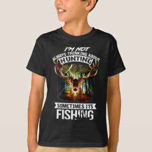 T-shirt Je ne pense pas toujours à la chasse parfois c'est