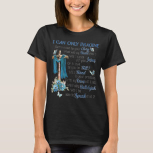 T-shirt Je Ne Peux Imaginer Entouré De Ta Gloire Jésus