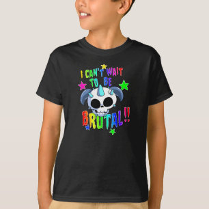 T-shirt Je ne peux pas attendre d'être brutal ! !