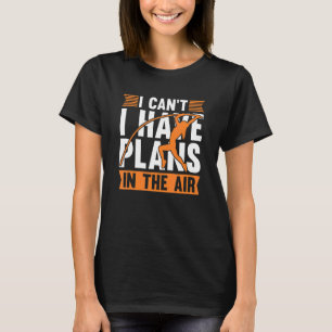 T-shirt Je ne peux pas avoir de plans dans l'air Pole Vaul