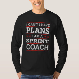 T-shirt Je ne peux pas avoir de plans Entraîneur Sprint Hu