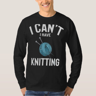 T-shirt Je ne peux pas avoir de Tricot mignon Tricot drôle