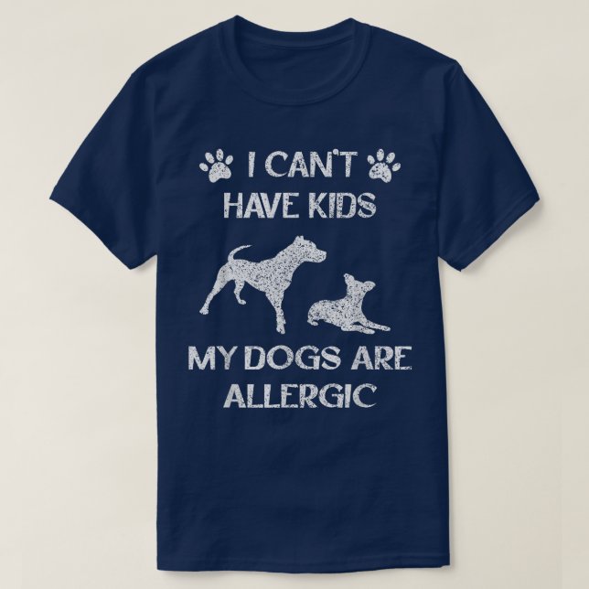 T-shirt Je ne peux pas avoir d'enfants Mes chiens sont all (Design devant)