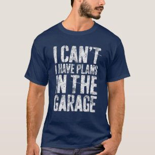 T-shirt Je Ne Peux Pas Avoir Des Plans Dans Les Cos Mécani