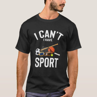 T-shirt Je ne peux pas avoir Sport mignonne Sport Drôle Pl