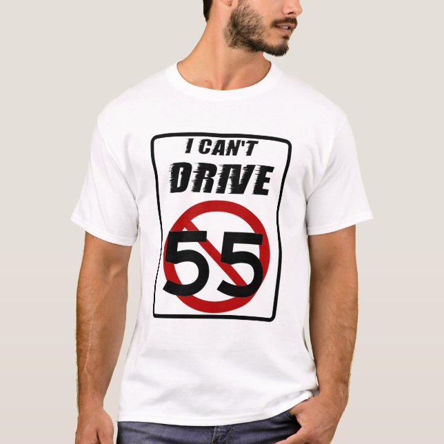 T-shirt Je ne peux pas conduire 55 (Devant)