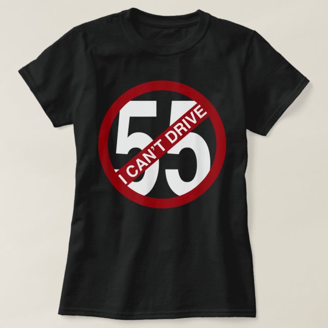 T-shirt JE NE PEUX PAS CONDUIRE 55 Drôle cadeau (Design devant)