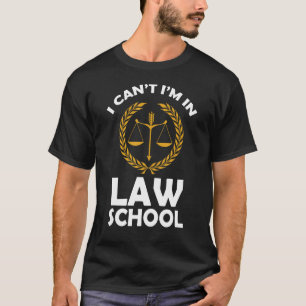 T-shirt Je ne peux pas être à la Faculté de Droit Avocat D