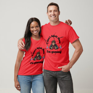 T-shirt Je ne peux pas être adulte maintenant je joue