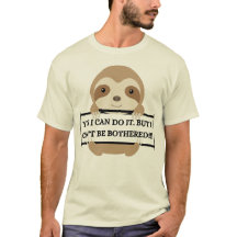 Je ne peux pas être ennuyé Funny Sloth design