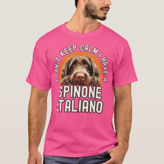 T-shirt Je Ne Peux Pas Garder Le Calme J'Ai Une Spinone It