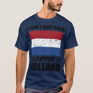 T-shirt Je ne peux pas garder mon calme je soutiens hollan