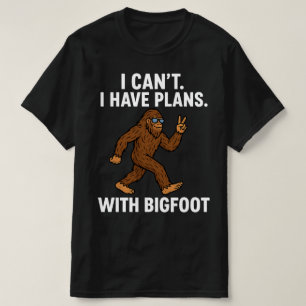 T-shirt Je ne peux pas, j'ai des projets avec Bigfoot