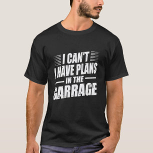 T-shirt Je ne peux pas j'ai des projets dans l'atelier de 