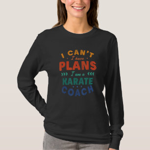 T-shirt Je ne peux pas, j'ai des projets Entraîneur de kar