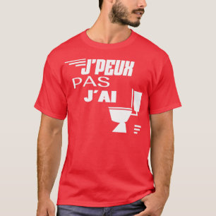 T-shirt Je ne peux pas J'ai WC t phrase