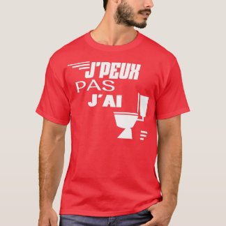T-shirt Je ne peux pas J'ai WC t phrase