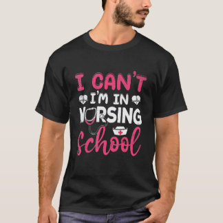 T-shirt Je ne peux pas, je suis en école d'infirmière Étud
