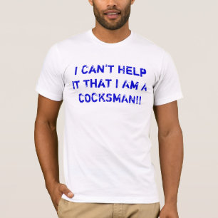 T-shirt Je ne peux pas l'aider que je suis Un COCKSMAN ! !