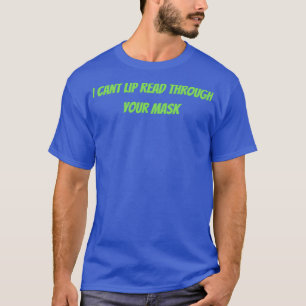 T-shirt Je Ne Peux Pas Lire À Travers Votre Masque 10