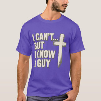 T-shirt Je ne peux pas... mais je connais un type.