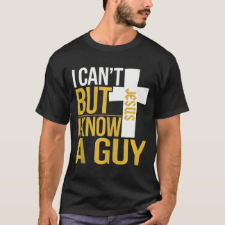 T-shirt Je Ne Peux Pas Mais Je Connais Un Type - Drôle Chr