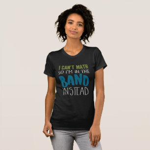 T-shirt Je ne peux pas maths, donc je suis dans le groupe