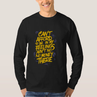 T-shirt Je ne peux pas me permettre d'être dans mes sentim