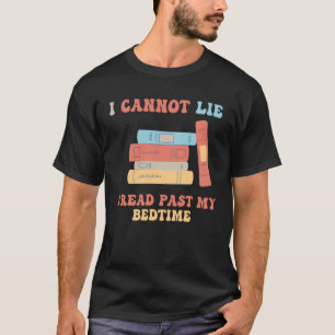 T-shirt Je ne peux pas mentir que j'ai lu passé mon livre 