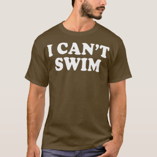 T-shirt Je Ne Peux Pas Nager Drôle Citations D'Humour Disa