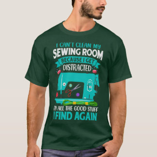 T-shirt Je ne peux pas nettoyer ma salle de couture parce