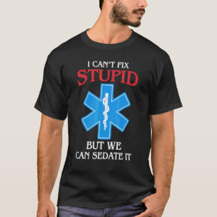 T-shirt Je ne peux pas réparer Stupide mais peut éditer il