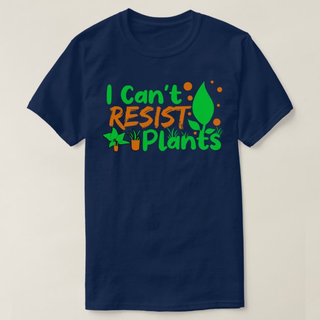 T-shirt Je ne peux pas résister aux Plantes (Design devant)