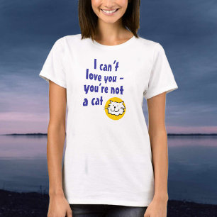 T-shirt Je ne peux pas t'aimer - Tu n'es pas un chat
