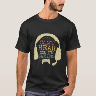T-shirt Je Ne Peux Pas T'Entendre Je Joue Un Casque Retro 