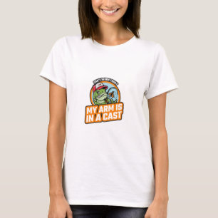 T-shirt Je ne peux pas travailler aujourd'hui, mon bras es