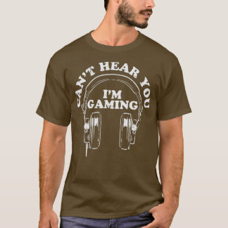 T-shirt Je Ne Peux Pas Vous Entendre Im Jeux Casques Casqu