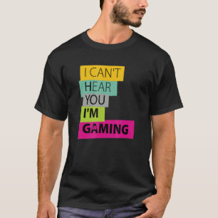 T-SHIRT JE NE PEUX PAS VOUS ENTENDRE JE JOUE BUSY VIDEO GA
