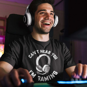T-shirt Je ne peux pas vous entendre Je suis en jeu