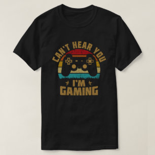 T-shirt Je ne peux pas vous entendre Je suis Jeu amusant G