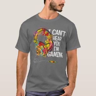 T-shirt je ne peux pas vous entendre jeu de maillot de jeu