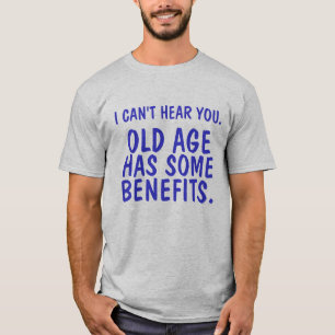 T-SHIRT JE NE PEUX PAS VOUS ENTENDRE., VIEILLESSE, EN A,
