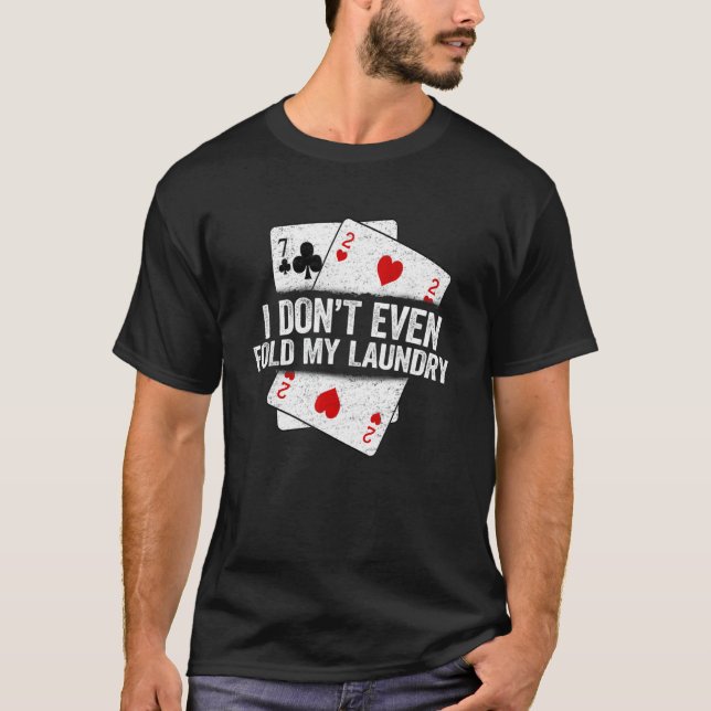 T-shirt Je ne plie même pas ma laverie dire joueur de poke (Devant)