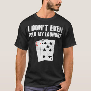 T-shirt Je Ne Plie Même Pas Ma Lessive Drôle Joueur De Pok