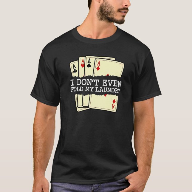 T-shirt Je ne Plier même pas ma carte de blanchisserie Jeu (Devant)